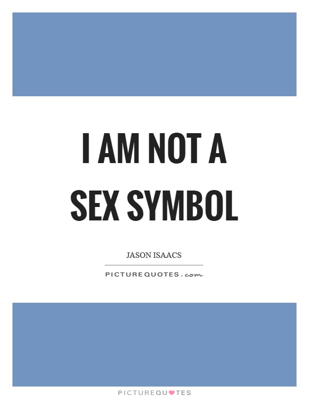 I am not a sex symbol Picture Quote #1