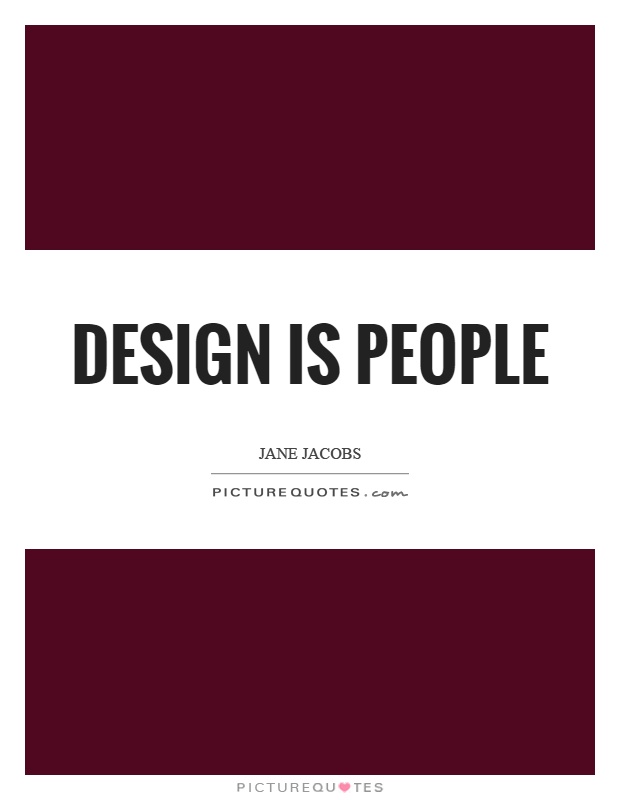 Design is people Picture Quote #1