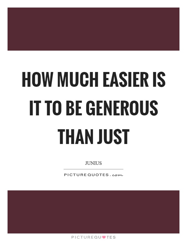 How much easier is it to be generous than just Picture Quote #1