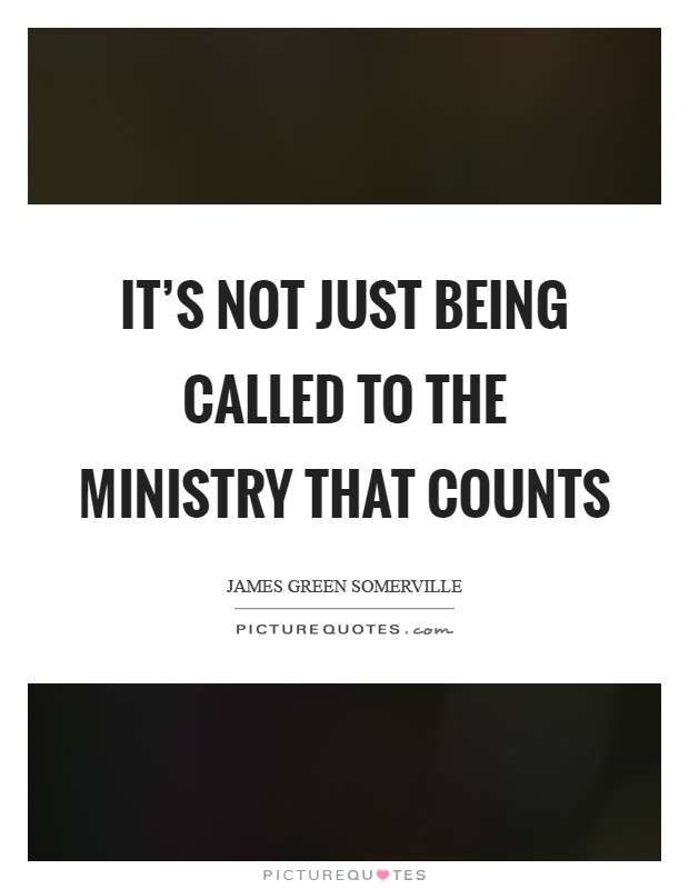 It's not just being called to the ministry that counts Picture Quote #1