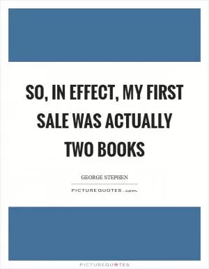 So, in effect, my first sale was actually two books Picture Quote #1