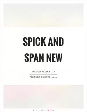 Spick and span new Picture Quote #1