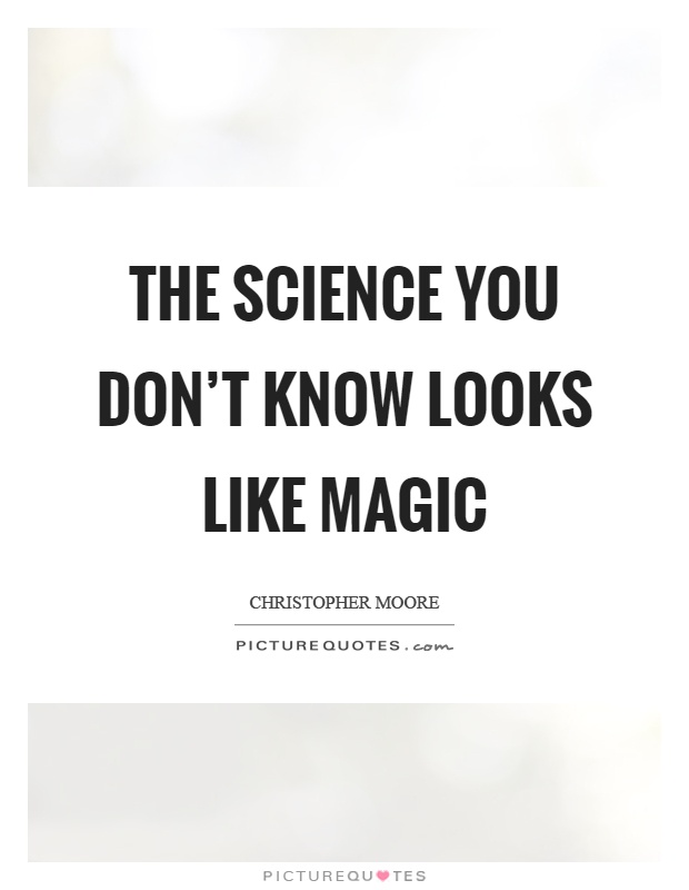 The Science you don't know looks like magic Picture Quote #1