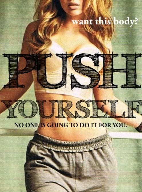 Want this body? Push yourself, no one is going to do it for you Picture Quote #1