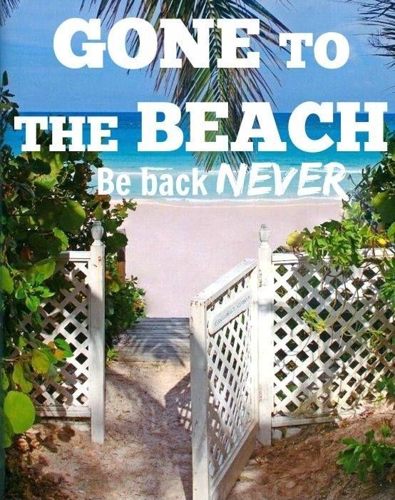 Gone to the beach. Be back never Picture Quote #1