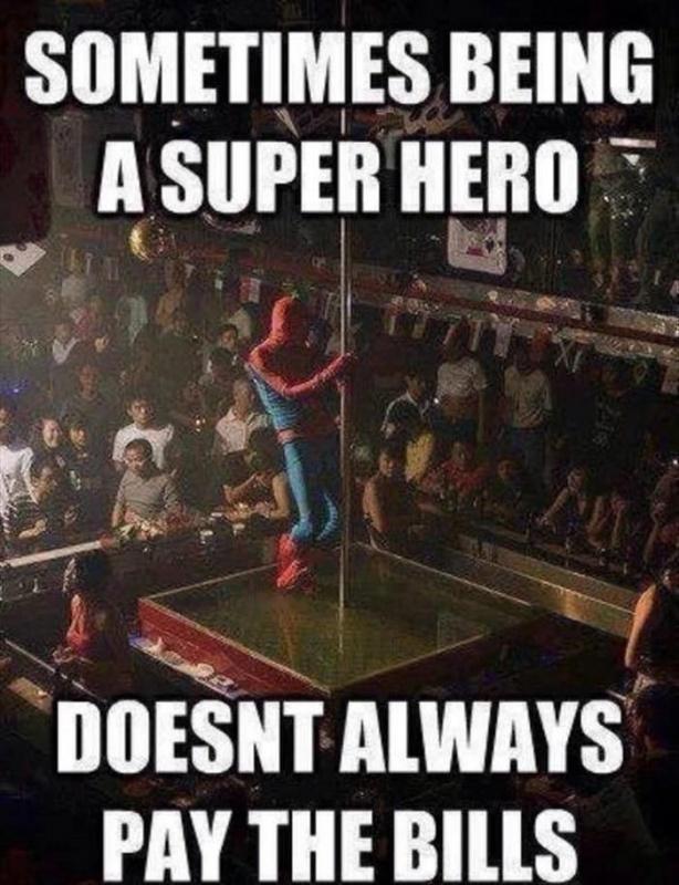 Sometimes being a super hero doesn't always pay the bills Picture Quote #1
