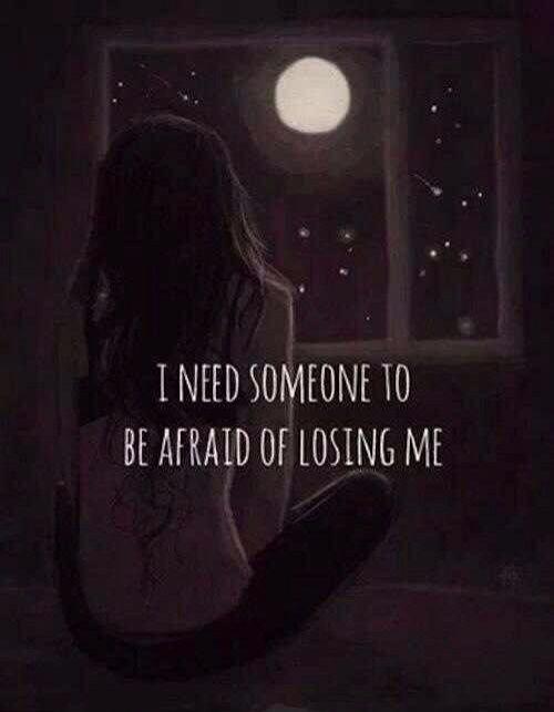 I need someone to be afraid of losing me Picture Quote #1