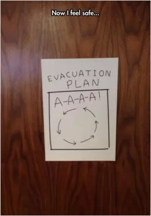 Evacuation plan. Now I feel safe Picture Quote #1