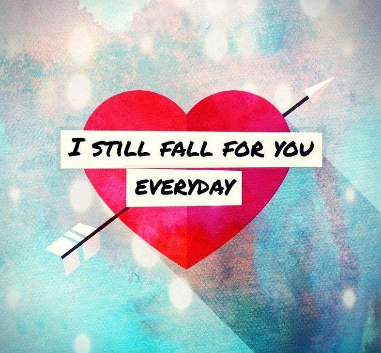 I still fall for you everyday Picture Quote #1