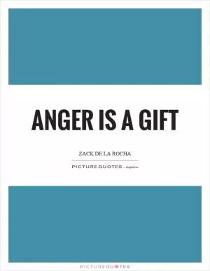 Anger is a gift Picture Quote #1