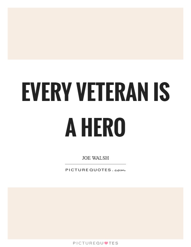 Every veteran is a hero Picture Quote #1