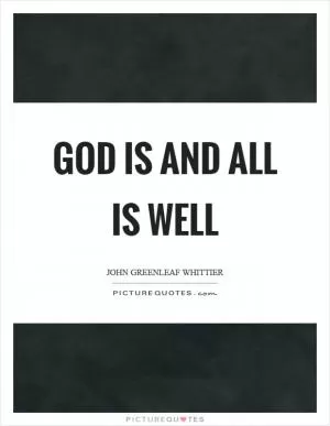 God is and all is well Picture Quote #1