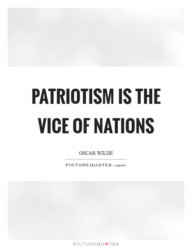 Patriotism is the vice of nations Picture Quote #1