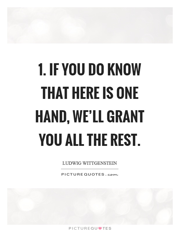 1. If you do know that here is one hand, we'll grant you all the rest Picture Quote #1