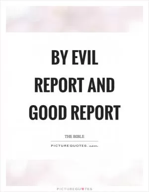 By evil report and good report Picture Quote #1