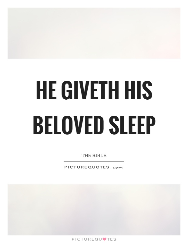 He giveth his beloved sleep Picture Quote #1