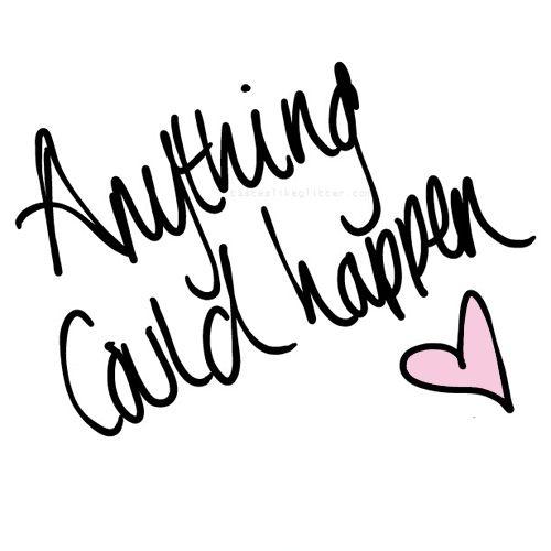 Anything could happen Picture Quote #2