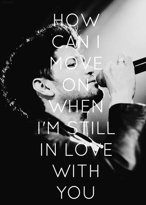 How can I move on when I'm still in love with you Picture Quote #1