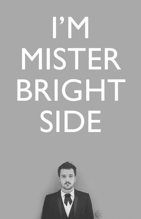 I'm mister bright side Picture Quote #1