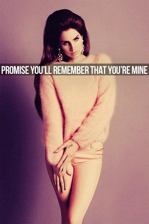 Promise you'll remember that your mine Picture Quote #1