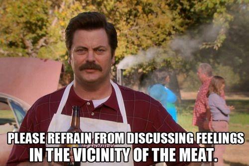 Please refrain from discussing feelings in the vicinity of the meat Picture Quote #1