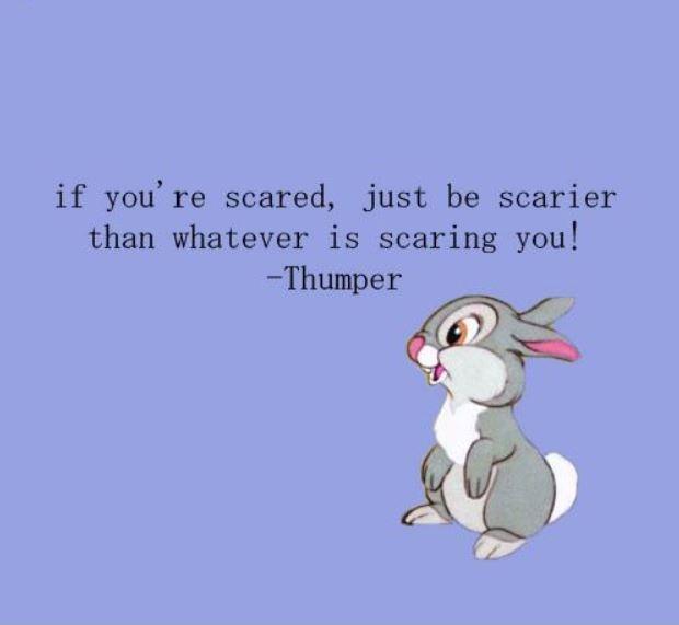 If you're scared, just be scarier than whatever is scaring you! Picture Quote #1
