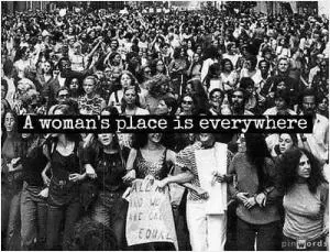 A woman's place is everywhere Picture Quote #1