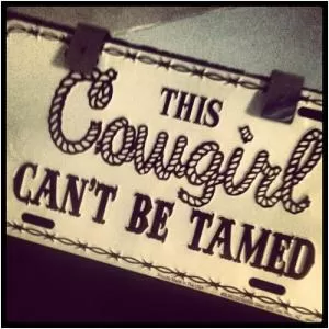 This cowgirl can't be tamed Picture Quote #1