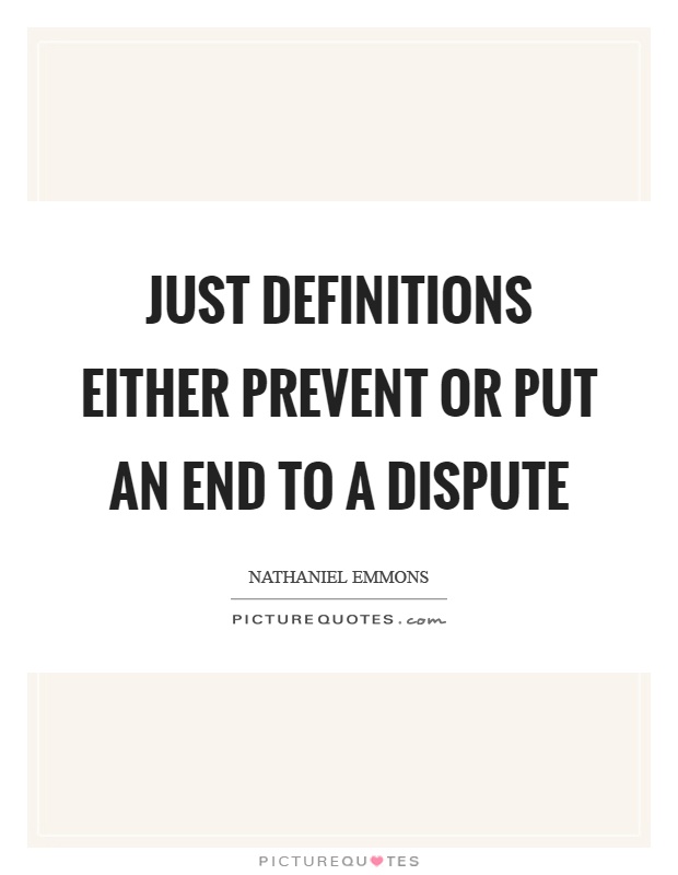 Just definitions either prevent or put an end to a dispute Picture Quote #1