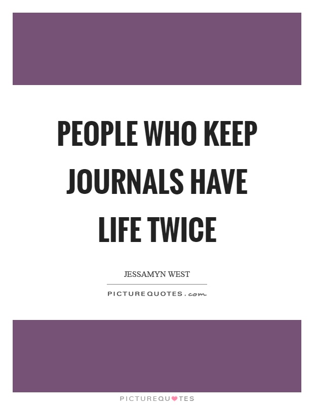 People who keep journals have life twice Picture Quote #1