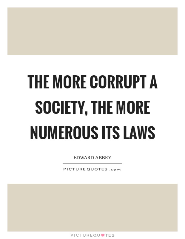 The more corrupt a society, the more numerous its laws Picture Quote #1