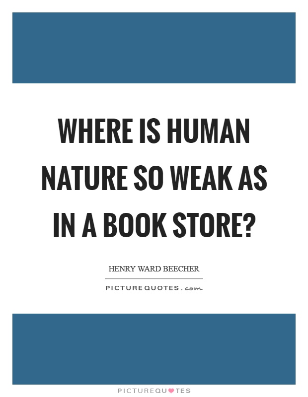 Where is human nature so weak as in a book store? Picture Quote #1