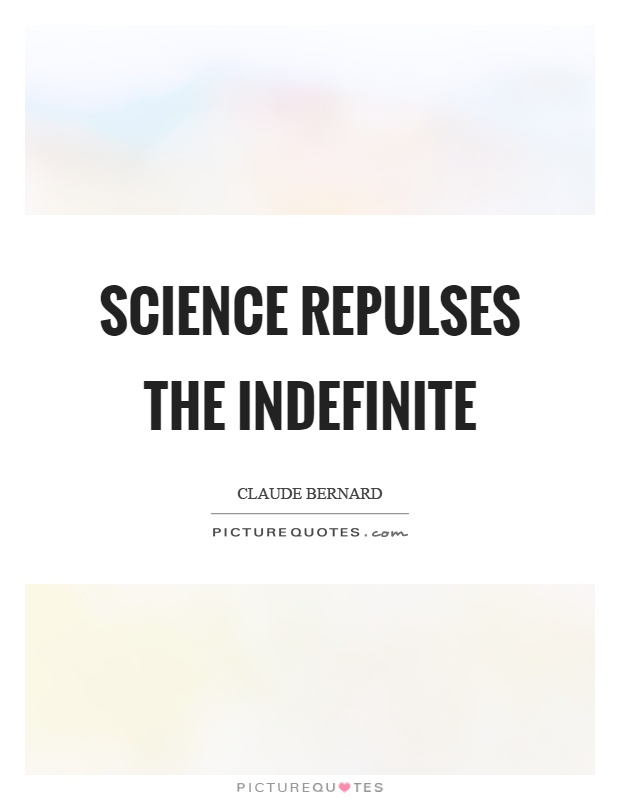 Science repulses the indefinite Picture Quote #1