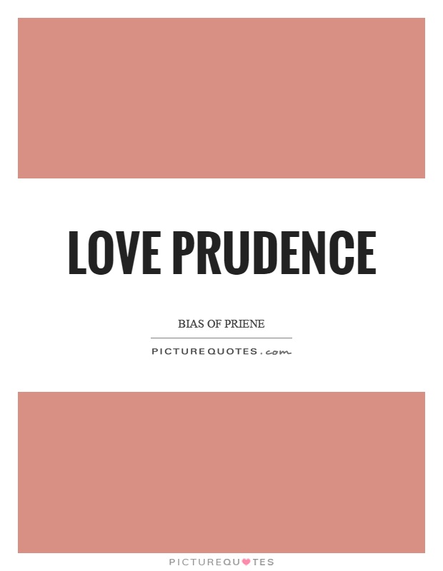 Love prudence Picture Quote #1