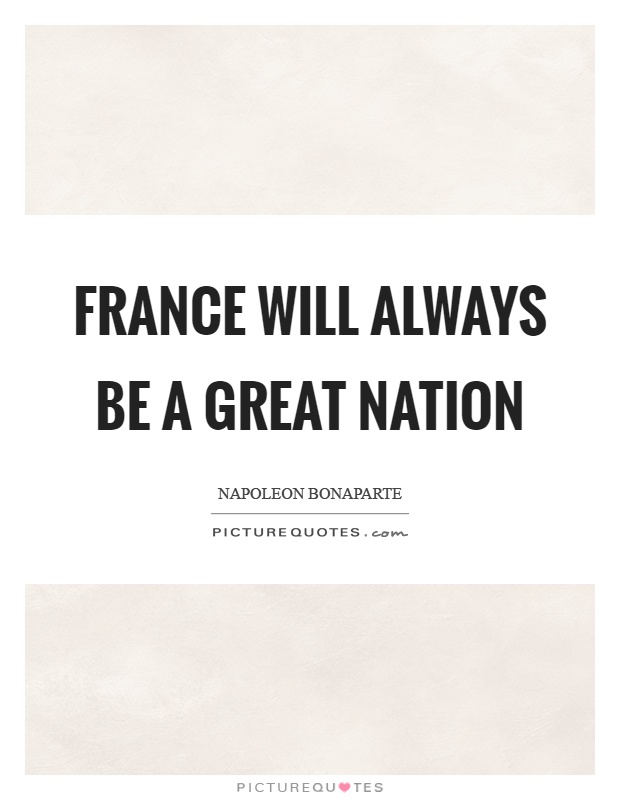 France will always be a great nation Picture Quote #1