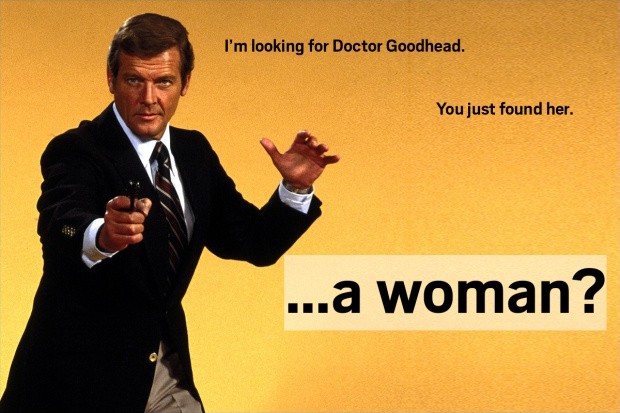 I'm looking for Doctor Goodhead. You just found her. A Woman? Picture Quote #1