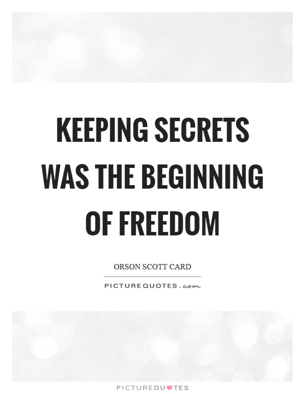 Keeping secrets was the beginning of freedom Picture Quote #1