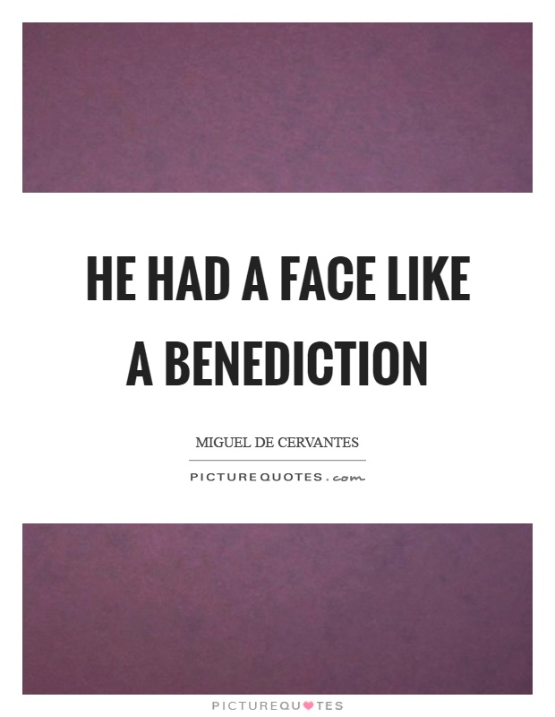 He had a face like a benediction Picture Quote #1