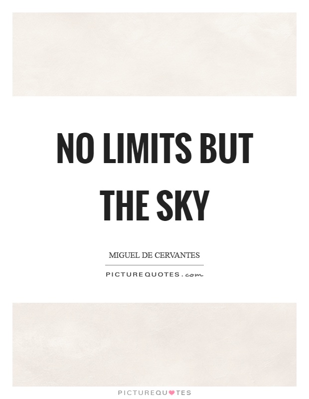 No limits but the sky Picture Quote #1