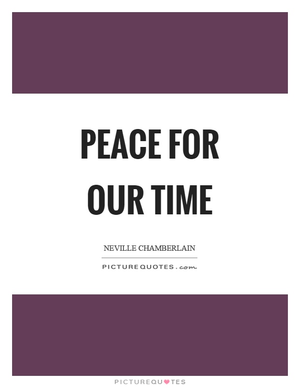 Peace for our time Picture Quote #1