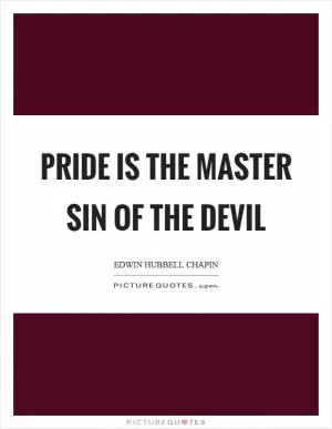 Pride is the master sin of the devil Picture Quote #1