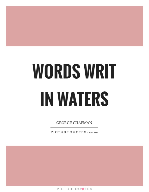 Words writ in waters Picture Quote #1