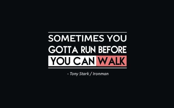 Sometimes you gotta run before you can walk Picture Quote #1