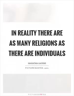 In reality there are as many religions as there are individuals Picture Quote #1