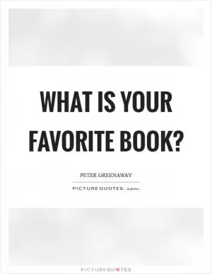 What is your favorite book? Picture Quote #1