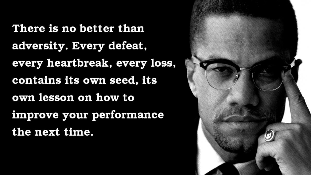 There is no better than adversity. Every defeat, every heartbreak, every loss, contains it's own seed, it's own lesson on how to improve your performance the next time Picture Quote #2