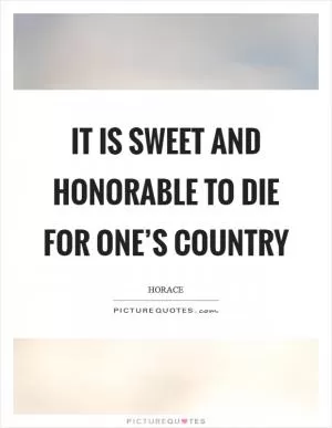 It is sweet and honorable to die for one’s country Picture Quote #1