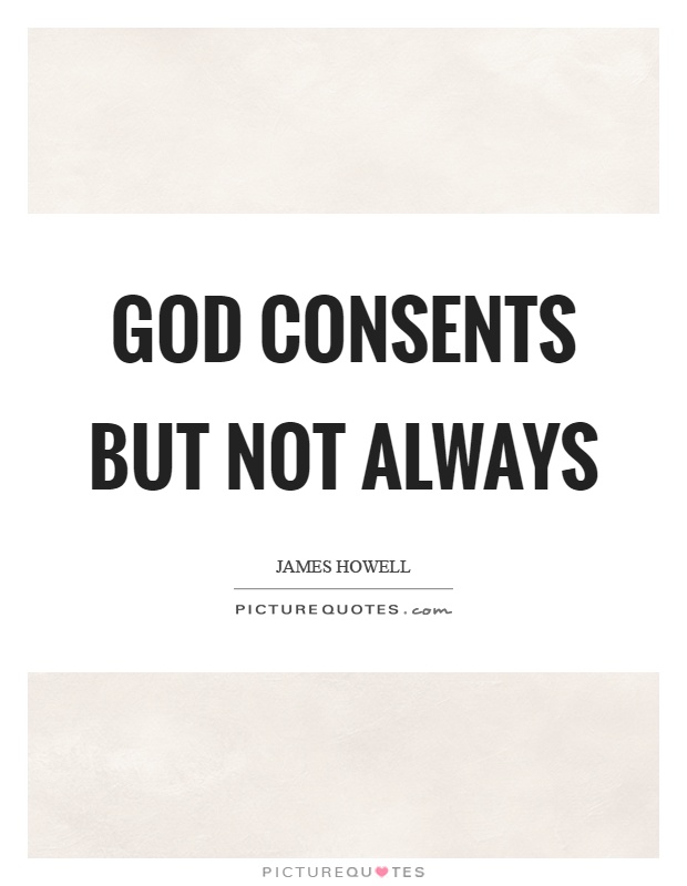 God consents but not always Picture Quote #1