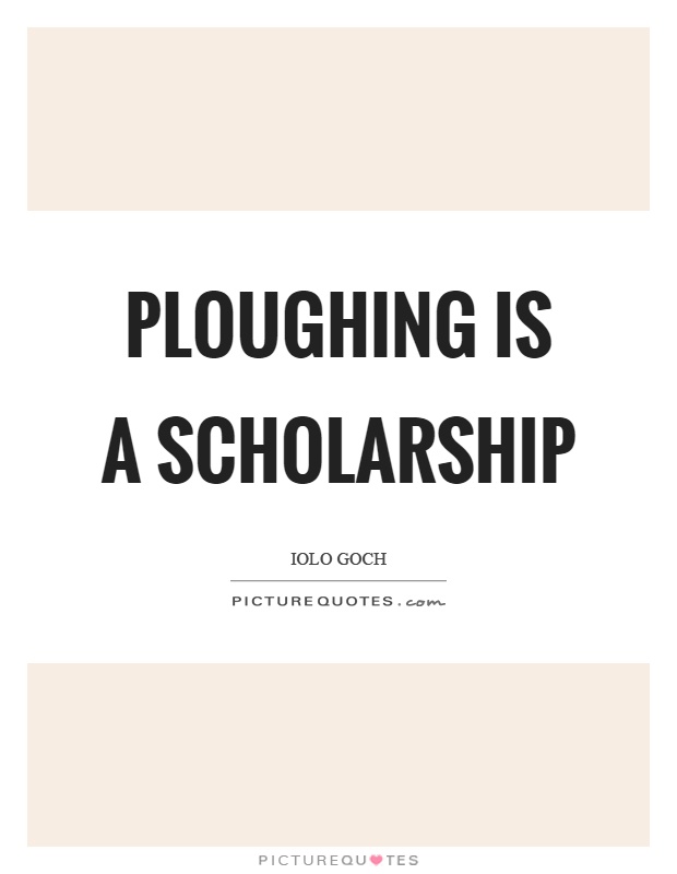 Ploughing is a scholarship Picture Quote #1