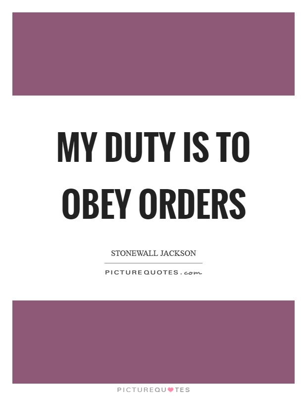My duty is to obey orders Picture Quote #1